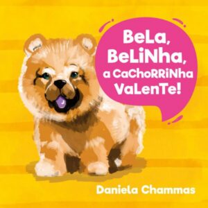 Bela, Belinha, a cachorrinha valente!