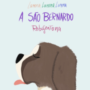 Lanona, Lanona, Lanona, a São Bernardo Rabugentona!