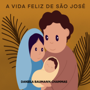 A vida feliz de São José!