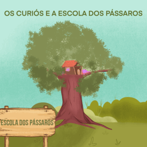 Os curiós e a escola dos pássaros